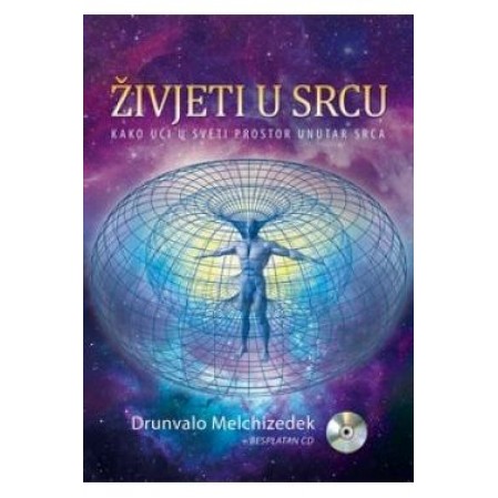 ŽIVJETI U SRCU - Kako ući u Sveti Prostor unutar srca (+ CD)