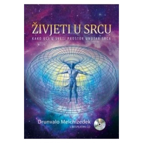 ŽIVJETI U SRCU - Kako ući u Sveti Prostor unutar srca (+ CD)