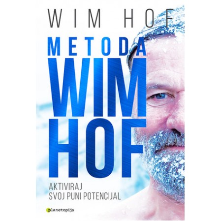 Metoda Wim Hof - Aktiviraj svoj puni potencijal 